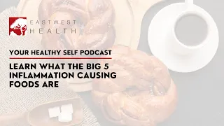 Learn What the Big 5 Inflammation Causing Foods Are | Diet & Nutrition Plans
