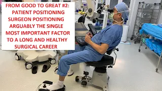 From Good to Great #2: Patient & Surgeon Positioning. The Essential Key to a Long & Healthy Career