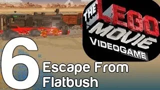 The LEGO Movie Videogame Walkthrough Part 6 - Escape from Flatbush | WikiGameGuides