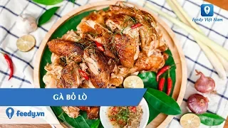 Hướng dẫn cách làm món GÀ BỎ LÒ | Feedy VN