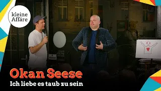 Okan Seese / Ich liebe es taub zu sein / Gebärdensprache Comedy