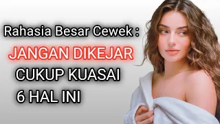 Gak Perlu Dikejar, Ketahui 6 Rahasia Besar Cewek, Lo Bisa Menaklukkan Dia!