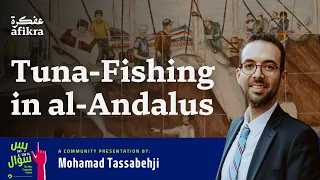 Almadraba: A Tuna-fishing technique From Andalusia | Mohamad Tassabehji