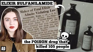 105 people KILLED by chemist | the elixir sulfanilamide disaster