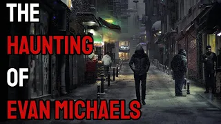 The Haunting Of Evan Michaels