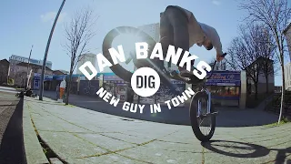 DIG X DAN BANKS - 'NEW GUY IN TOWN'