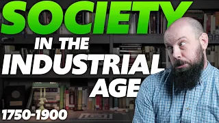 SOCIETY in the Industrial Age [AP World History] Unit 5 Topic 9 (5.9)