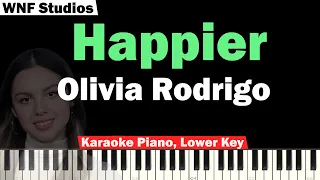 Olivia Rodrigo - Happier Karaoke Piano LOWER VERSION