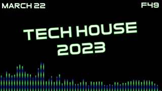 TECH HOUSE MIX 2023 | MARCH 22 | F49