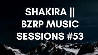 SHAKIRA  BZRP Music Sessions #53 (LYRIC)