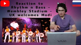 Russian reaction on Rhythm n Bass – Wembley Stadium – UK welcomes Modi || Russian reacts on India