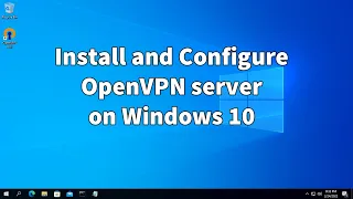 Install & Configure OpenVPN Server on Windows