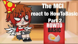 The MCI react to @HowToBasic Part 2 ||Gacha Club|| FNAF AU