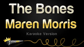 Maren Morris - The Bones (Karaoke Version)