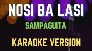 Nosi ba lasi - Sampaguita, Karaoke Version