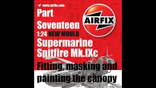Airfix new tool 1/24 Spitfire Mk.IXc Build. Part 17
