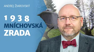 Andrej Žiarovský: Ako by v roku 1938 dopadla vojna medzi ČSR a Nemeckom, keby sme odmietli Mníchov