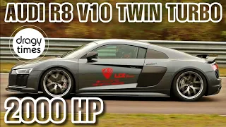 2000 HP Audi R8 V10 Twin Turbo | Brutal Sound & Insane Dragy acceleration from 0-366 km/h !