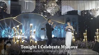 Tonight I Celebrate My Love - Peabo Bryson & Roberta F (VANESSA AXELIA FT. GLIMPSE LIGHT ORCHESTRA)