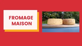 COMMENT FAIRE SON FROMAGE MAISON