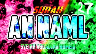 SURAH AN NAML - ABDALLAH HUMEID - FULL CHAPTER