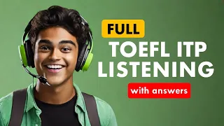 Full TOEFL ITP Listening Practice Test with Answers: Improve Your Listening Skills