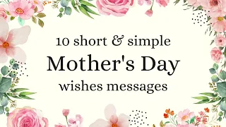 10 short and simple happy mother's day wishes messages #mothersday #happymothersday #wishes