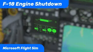 MSFS F-18 Engine Shutdown Tutorial