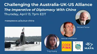 Challenging the Australia-UK-US Alliance & the Imperative of Diplomacy With China