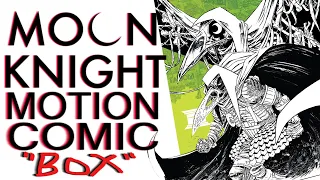 MOON KNIGHT "BOX" Motion Comic