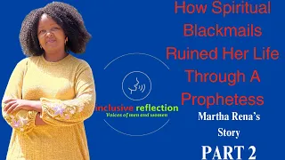 How Spiritual blackmails ruined the life of this lady PART TWO