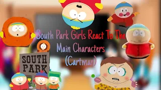 South Park Girls React To The Main Characters (Cartman) [Part 5/5]
