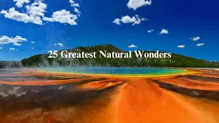 25 Greatest Natural Wonders in the world