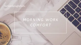 ASMR: morning work comfort