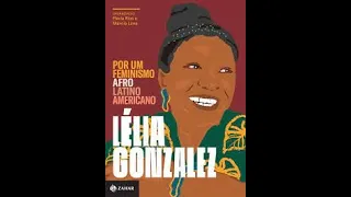 Gonzalez, Lélia. “Racismo e sexismo na cultura brasileira”.