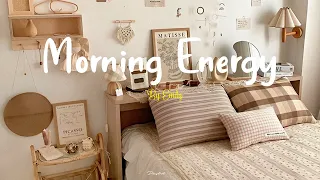 [Playlist] Morning Energy🌟Chill songs to boost up your mood