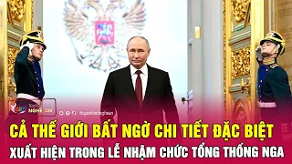 Cả thế giới bất ngờ chi tiết đặc biệt xuất hiện trong lễ nhậm chức Tổng thống Nga | Nghệ An TV