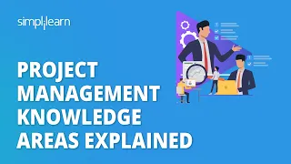 Project Management Knowledge Areas Explained | Knowledge Areas of Project Management | Simplilearn