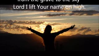 Lord I Lift Your Name on High   Hillsongs with lyrics