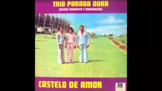 Trio Parada Dura - Minhas Queixas (Castelo de Amor - 1975)