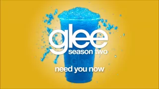 Need You Now | Glee [HD FULL STUDIO]