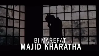 Majid Kharatha - Bi Marefat (Official Music Video) | مجید خراطها - موزیک ویدیوی بی معرفت