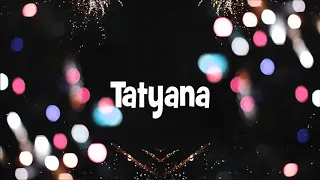 Happy Birthday Tatyana!