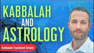 Kabbalah & Astrology - Kabbalah Explained Simply