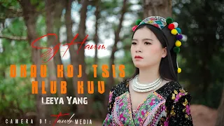 Sij hawm dhau koj tsi hlub kuv By Leeya Yang (MV) 2023