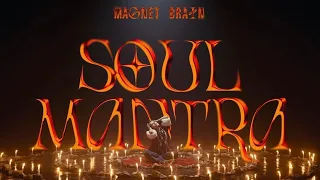 Magnet Brain - Soul Mantra  (Lyrics 💀)