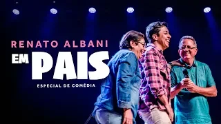 Renato Albani - Em Pais (Especial De Comédia Completo)