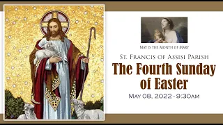 Sunday - 05/08/22 -The Fourth Sunday of Easter (Mother's Day) - 9:30am