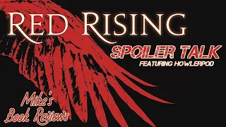 SPOILER TALK: Red Rising (Red Rising #1) by Pierce Brown Featuring HowlerPod