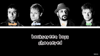 Backstreet Boys | Shattered | Color Coded Lyrics